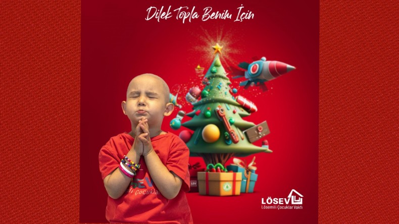 LÖSEV’İN ”DİLEK TOPLA BENİM İÇİN” PROJESİNE SENDE DESTEK OL