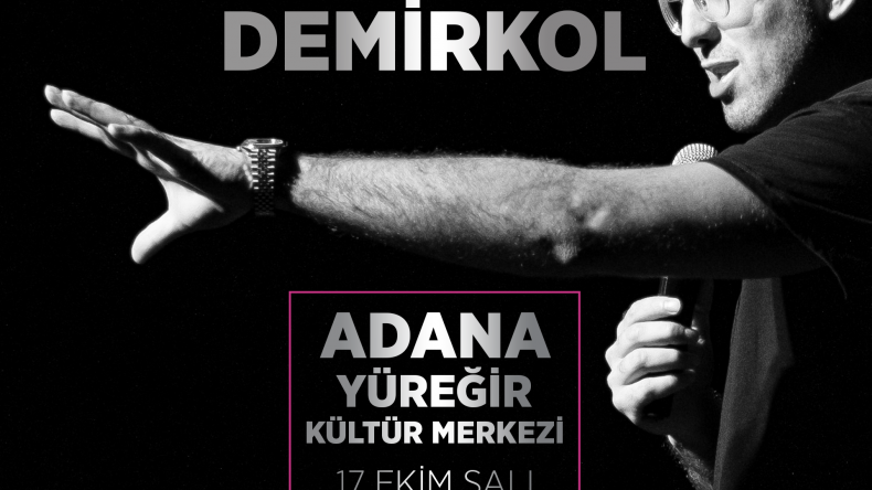 DOĞU DEMİRKOL ADANA’DA SAHNE ALACAK