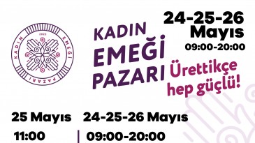 KADIN EMEĞİ PAZARI ZİYARETÇİLERİNE KAPILARINI AÇIYOR