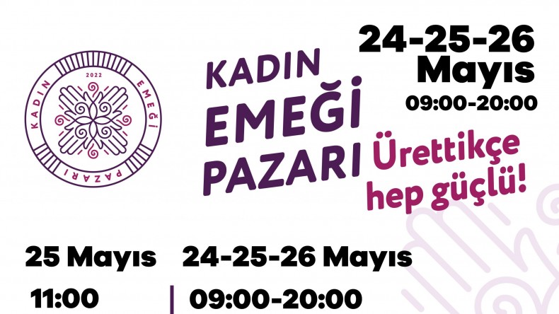 KADIN EMEĞİ PAZARI ZİYARETÇİLERİNE KAPILARINI AÇIYOR