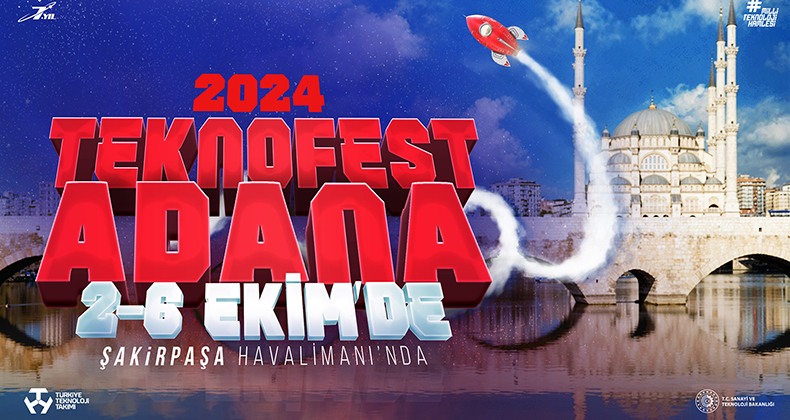 TEKNOFEST 2-6 EKİM’DE ADANA’DA YAPILACAK