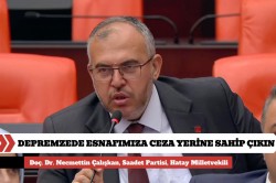 ÇALIŞKAN: HATAY ESNAFINA VERİLEN CEZALAR KALDIRILSIN