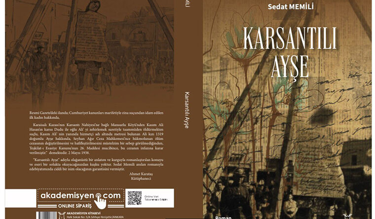 SEDAT MEMİLİ, “KARSANTILI AYŞE”YE ROMAN YAZDI