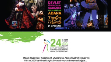 ADANA’DA TİYATRO FESTİVALİ HEYECANI…