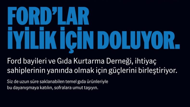 FORD TÜRKİYE’DEN TOPLUMSAL DAYANIŞMAYA GÜÇLÜ KATKI
