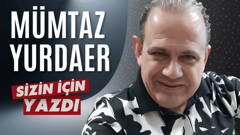 ÖĞRETMENLER GÜNÜ- MÜMTAZ YURDAER YAZDI