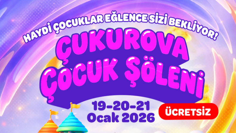 OKULLAR TATİLE GİRİYOR, EĞLENCE ÇUKUROVA’DA BAŞLIYOR!
