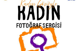 KADIN GÖZÜYLE FOTOĞRAF SERGİSİ…