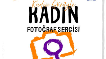 KADIN GÖZÜYLE FOTOĞRAF SERGİSİ…