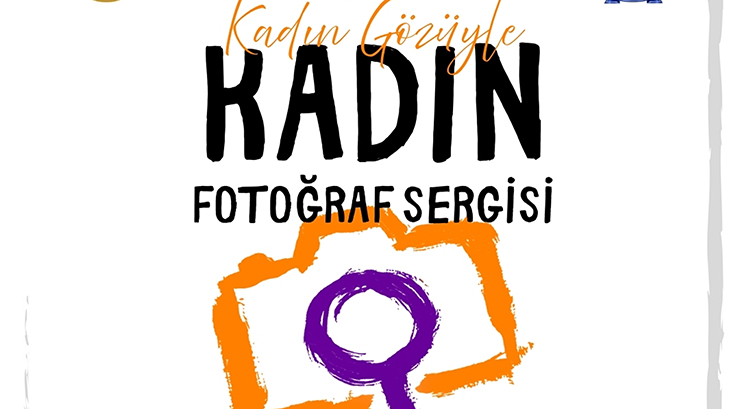 KADIN GÖZÜYLE FOTOĞRAF SERGİSİ…