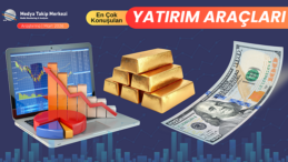 EN ÇOK KONUŞULAN YATIRIM ARAÇLARI…