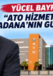 YÜCEL BAYRAM’DAN ATO BİNASI AÇIKLAMASI…