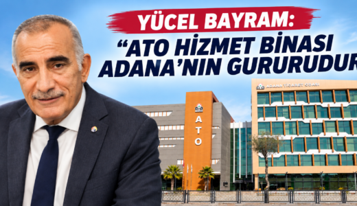 YÜCEL BAYRAM’DAN ATO BİNASI AÇIKLAMASI…